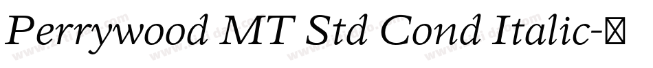 Perrywood MT Std Cond Italic字体转换